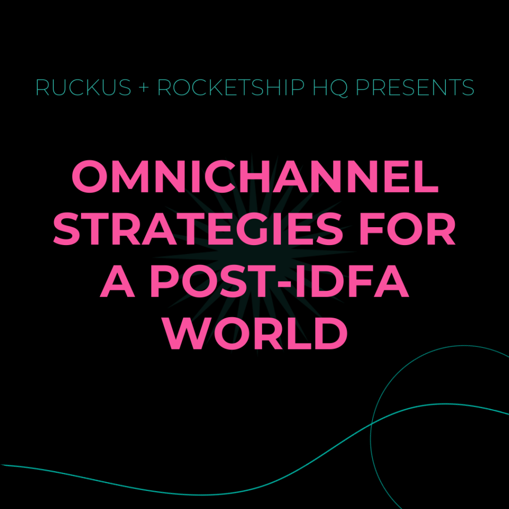 Omnichannel strategies for a post-IDFA world